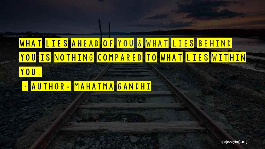 What Lies Ahead Of You Quotes By Mahatma Gandhi