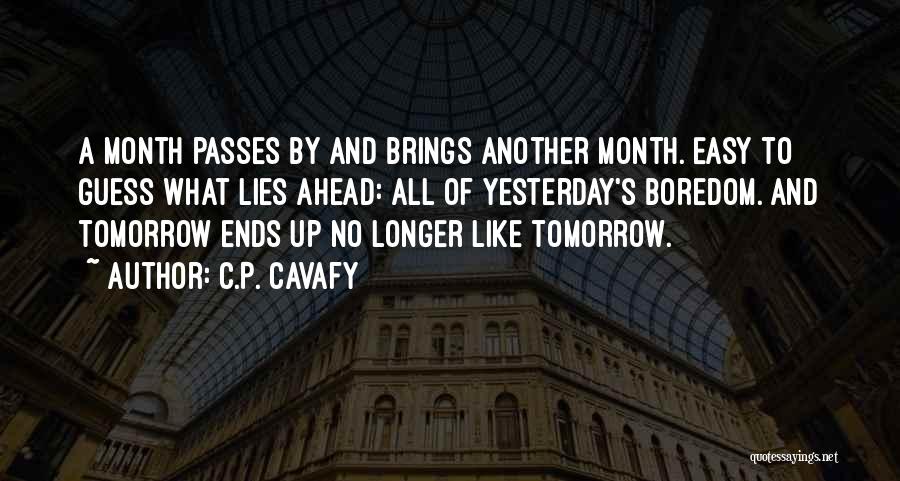 What Lies Ahead Quotes By C.P. Cavafy