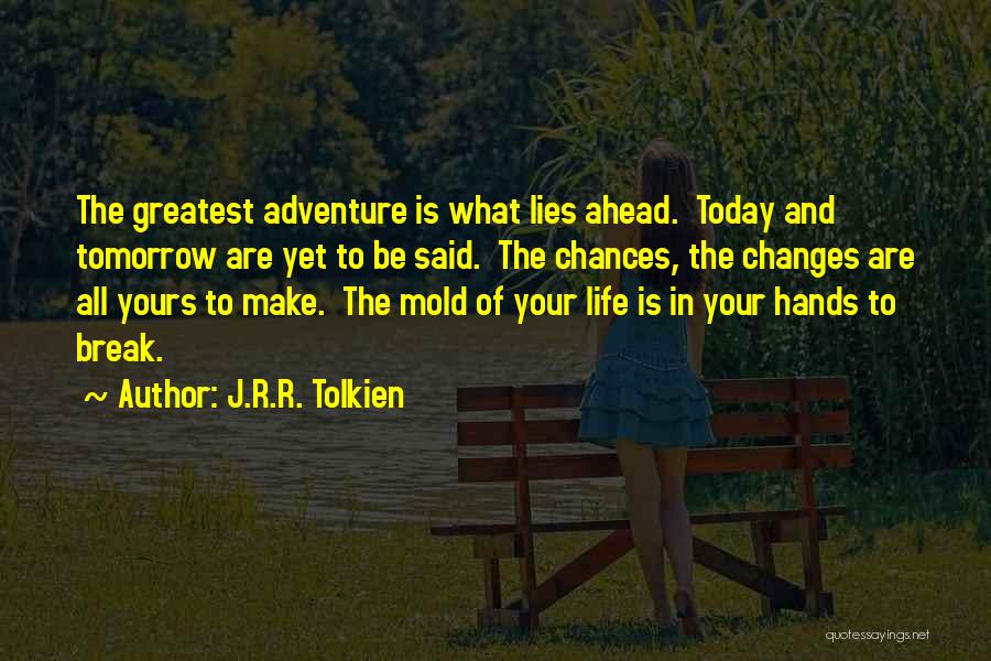 What Lies Ahead Quotes By J.R.R. Tolkien