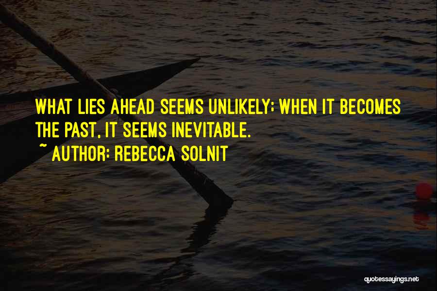 What Lies Ahead Quotes By Rebecca Solnit