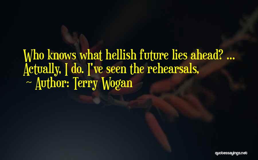 What Lies Ahead Quotes By Terry Wogan