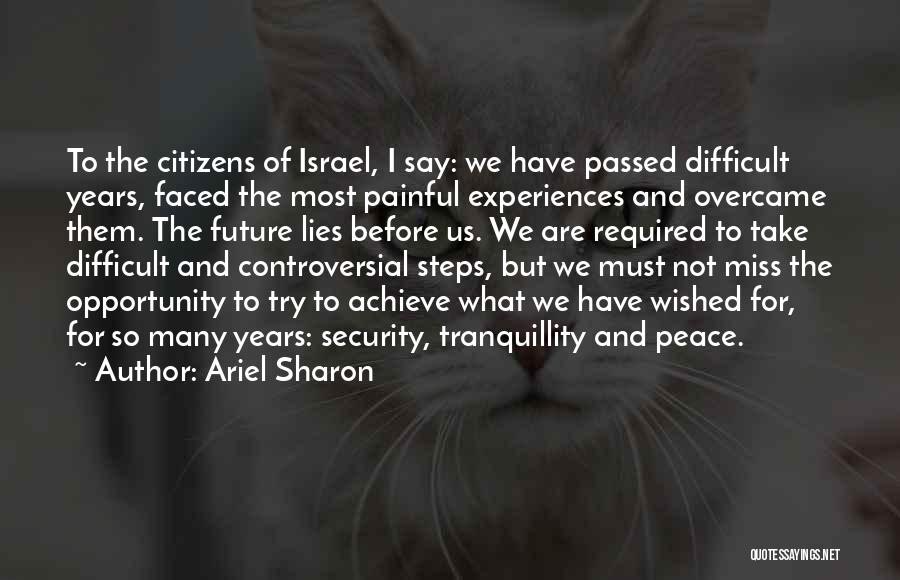 What Lies Before Us Quotes By Ariel Sharon