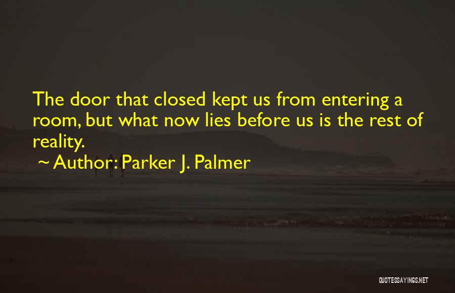 What Lies Before Us Quotes By Parker J. Palmer