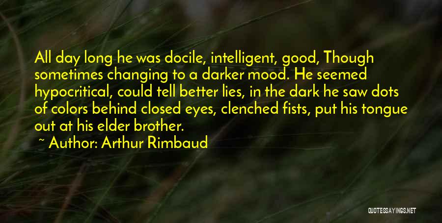 What Lies Behind These Eyes Quotes By Arthur Rimbaud