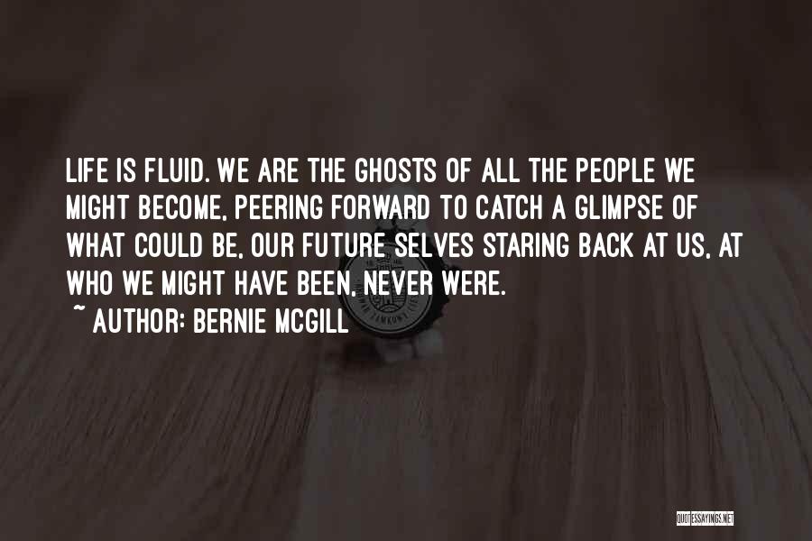 What Life Could Have Been Quotes By Bernie Mcgill