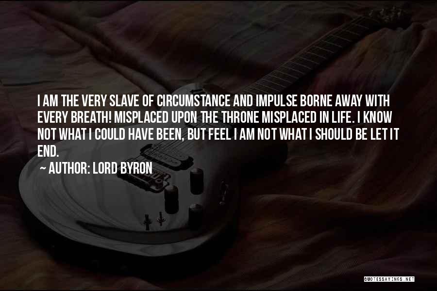 What Life Could Have Been Quotes By Lord Byron