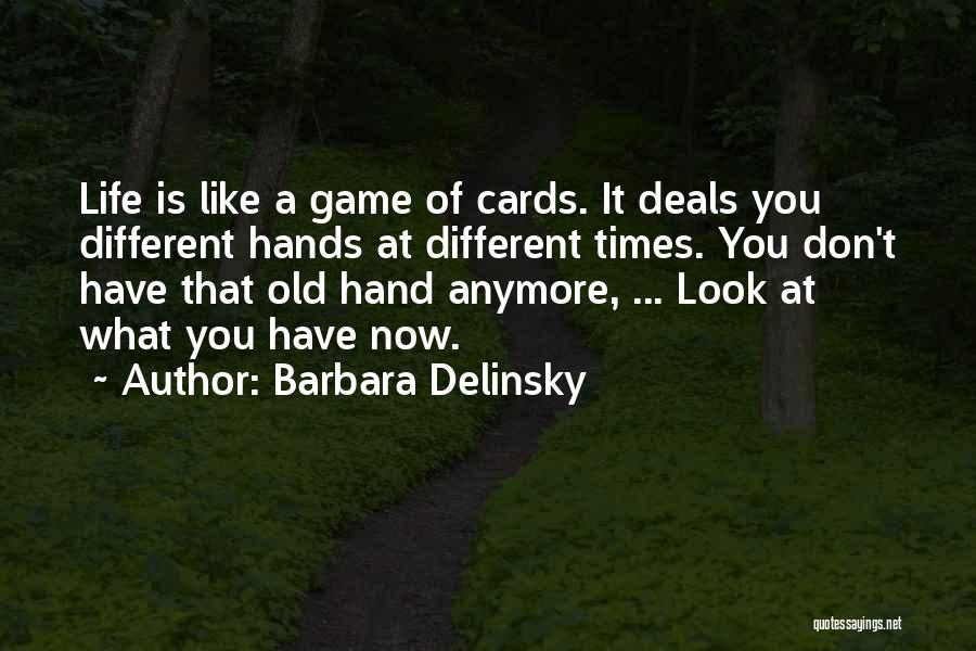 What Life Deals Quotes By Barbara Delinsky