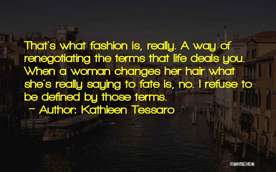 What Life Deals Quotes By Kathleen Tessaro