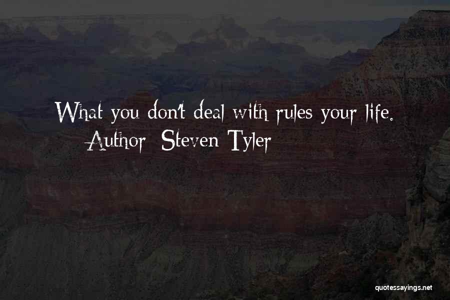 What Life Deals Quotes By Steven Tyler