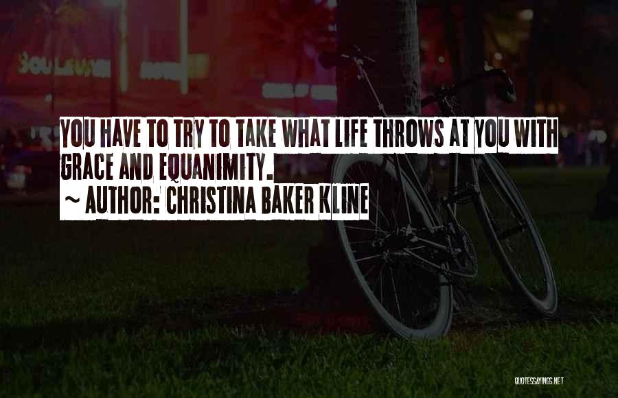 What Life Throws At You Quotes By Christina Baker Kline