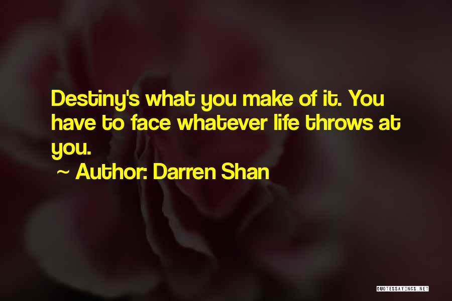 What Life Throws At You Quotes By Darren Shan