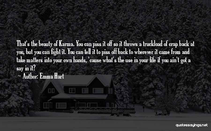 What Life Throws At You Quotes By Emma Hart
