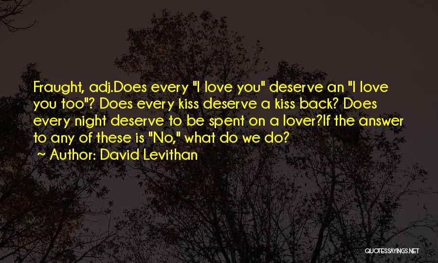 What Love Does Quotes By David Levithan What Love Does Quotes By David Levithan
