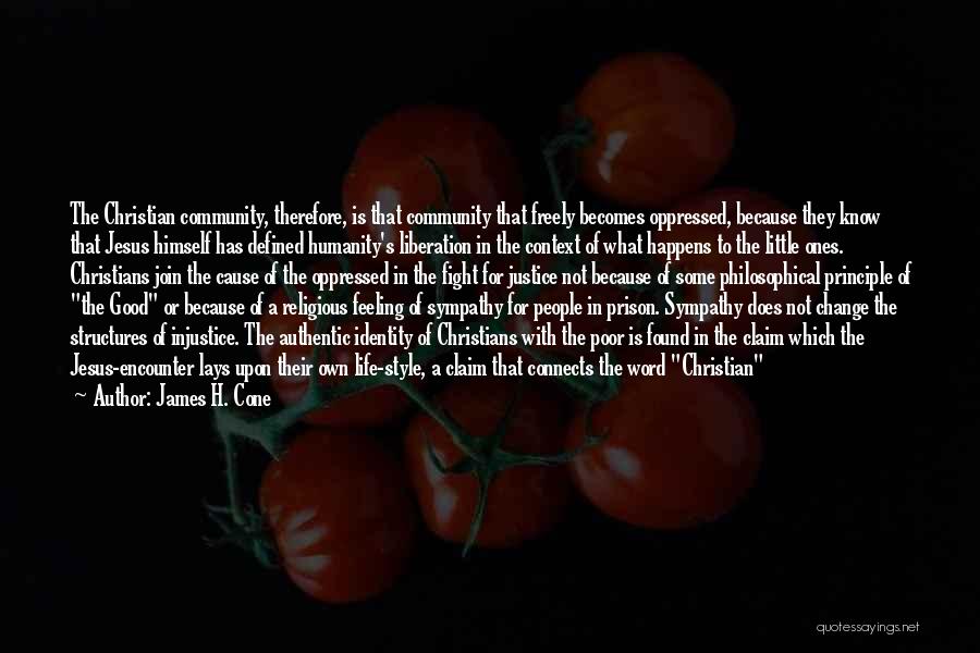 What Love Does Quotes By James H. Cone What Love Does Quotes By James H. Cone
