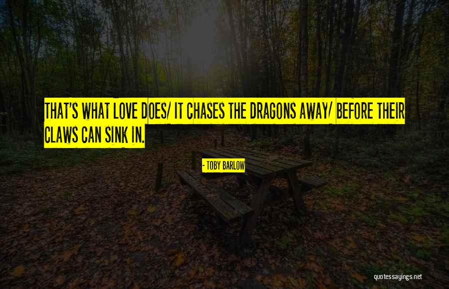 What Love Does Quotes By Toby Barlow