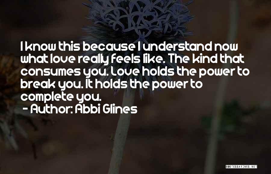 What Love Feels Like Quotes By Abbi Glines