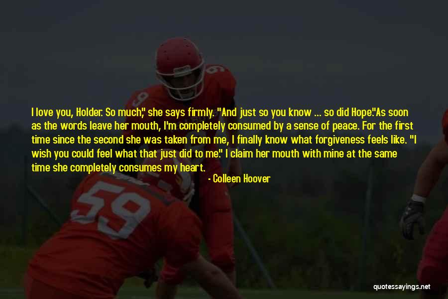 What Love Feels Like Quotes By Colleen Hoover What Love Feels Like Quotes By Colleen Hoover