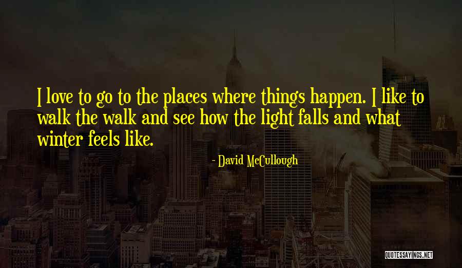 What Love Feels Like Quotes By David McCullough