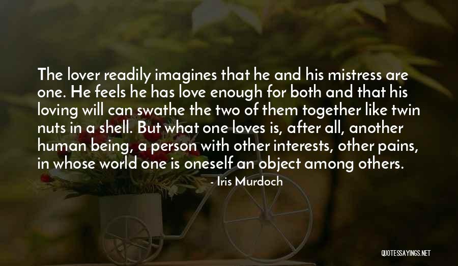 What Love Feels Like Quotes By Iris Murdoch