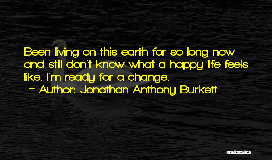 What Love Feels Like Quotes By Jonathan Anthony Burkett