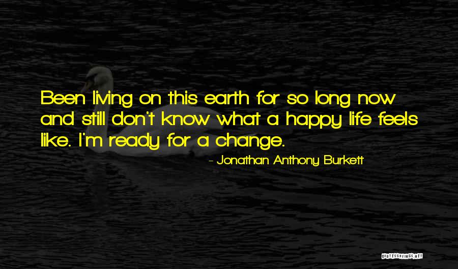 What Love Feels Like Quotes By Jonathan Anthony Burkett