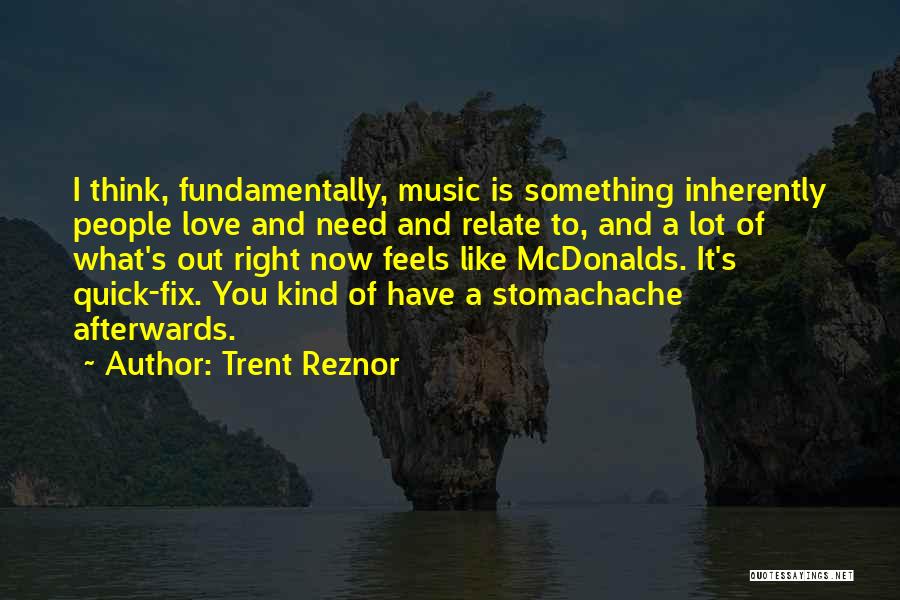 What Love Feels Like Quotes By Trent Reznor
