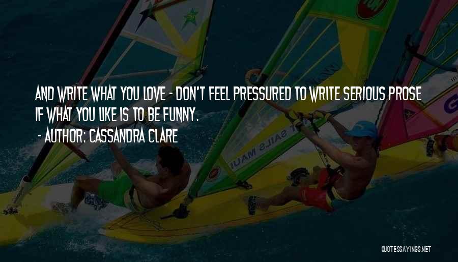 What Love Funny Quotes By Cassandra Clare