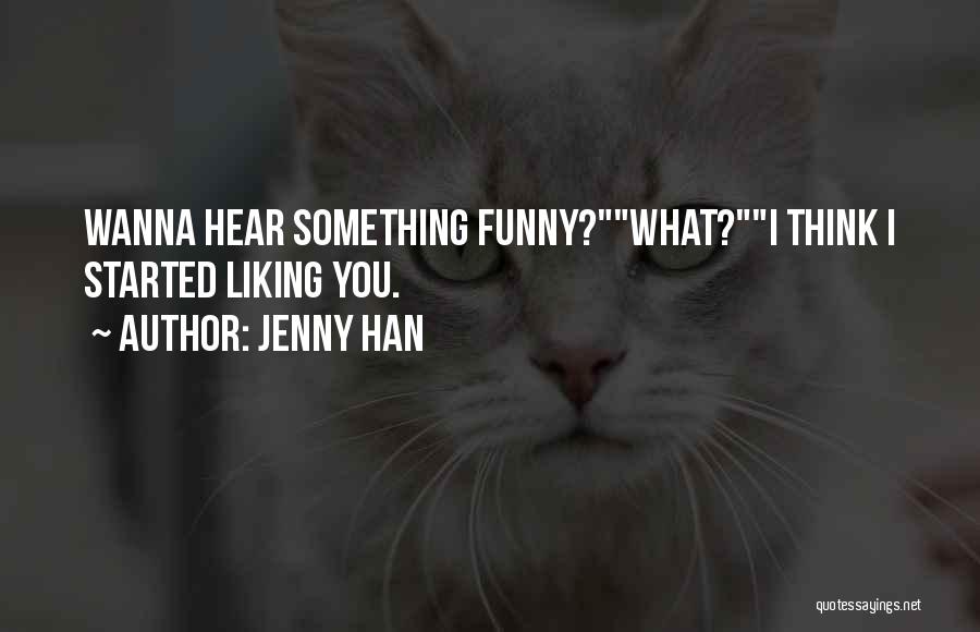 What Love Funny Quotes By Jenny Han