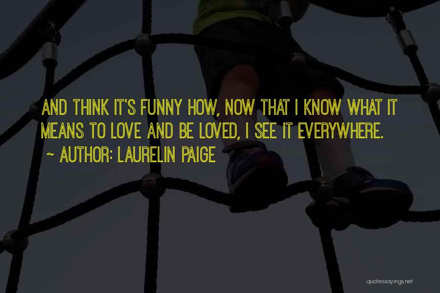 What Love Funny Quotes By Laurelin Paige