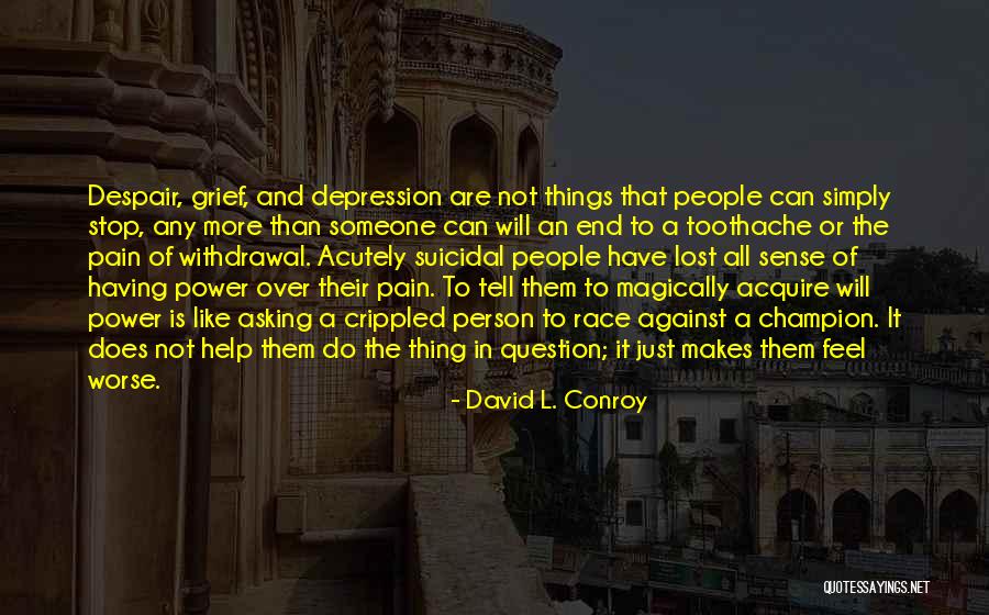 What Makes A Champion Quotes By David L. Conroy What Makes A Champion Quotes By David L. Conroy