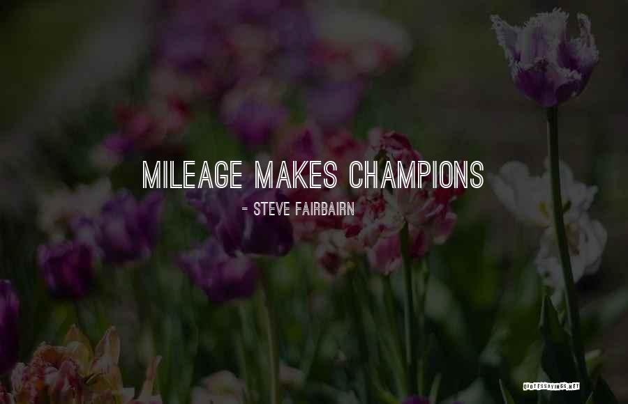 What Makes A Champion Quotes By Steve Fairbairn What Makes A Champion Quotes By Steve Fairbairn