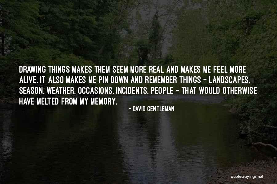 What Makes A Gentleman Quotes By David Gentleman What Makes A Gentleman Quotes By David Gentleman