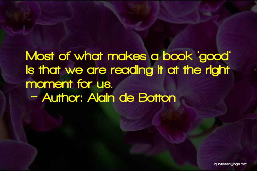 What Makes A Good Book Quotes By Alain De Botton