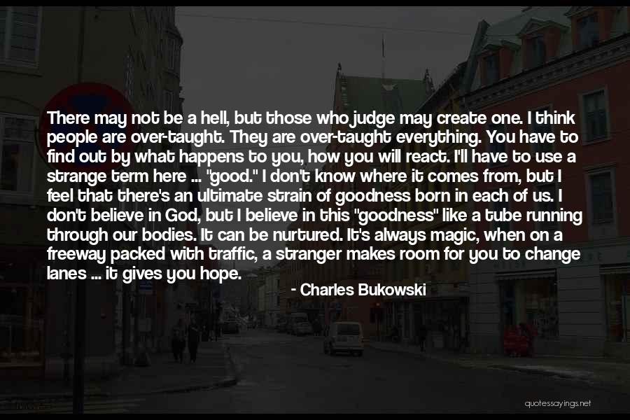 What Makes A Good Judge Quotes By Charles Bukowski What Makes A Good Judge Quotes By Charles Bukowski