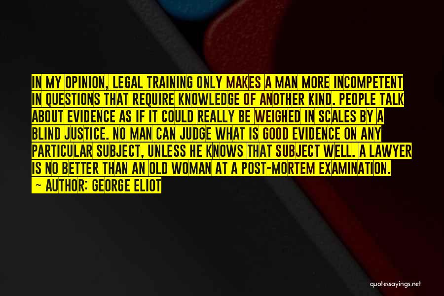 What Makes A Good Man Quotes By George Eliot