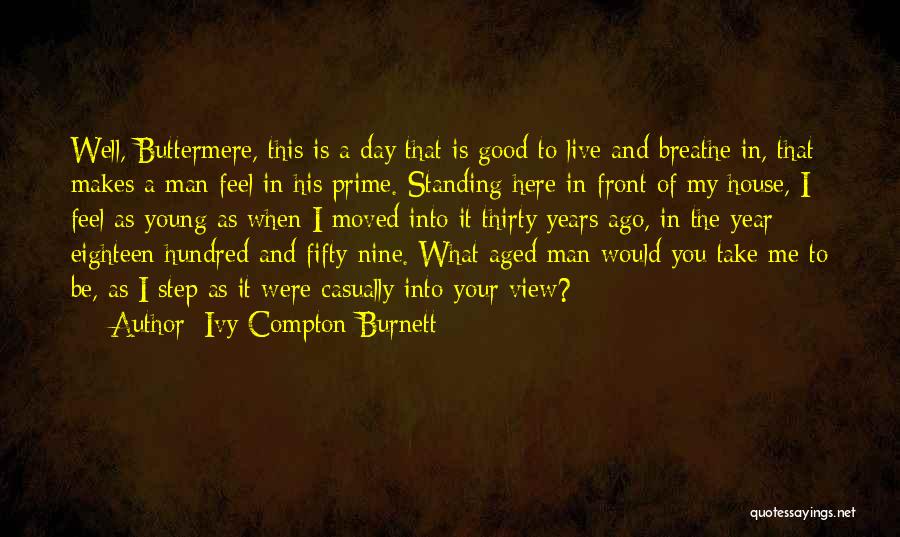 What Makes A Good Man Quotes By Ivy Compton-Burnett