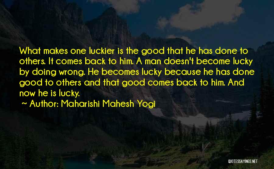 What Makes A Good Man Quotes By Maharishi Mahesh Yogi