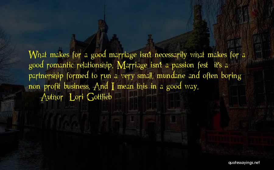 What Makes A Good Marriage Quotes By Lori Gottlieb