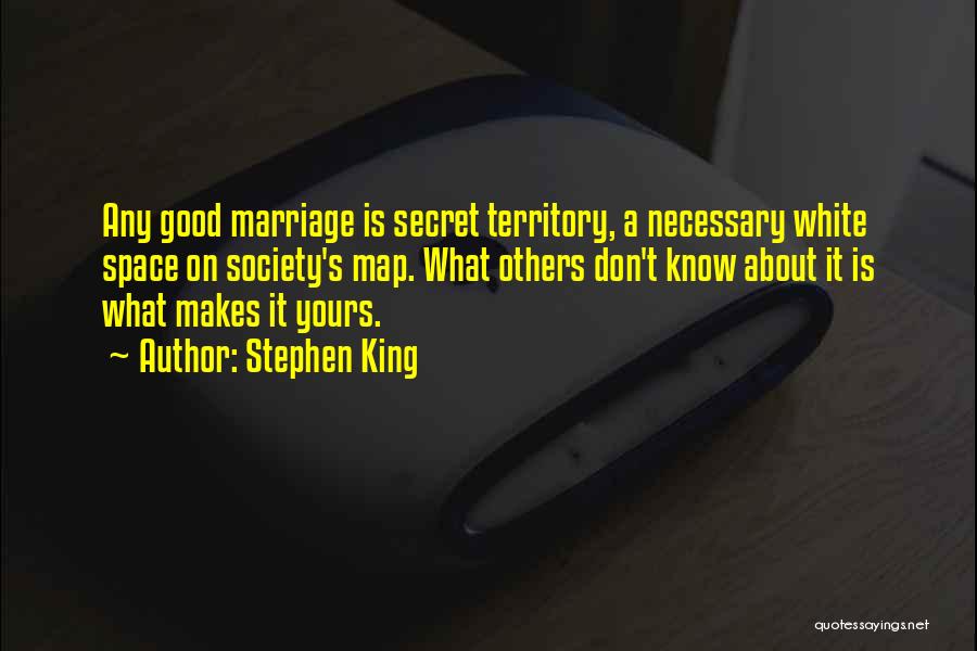 What Makes A Good Marriage Quotes By Stephen King