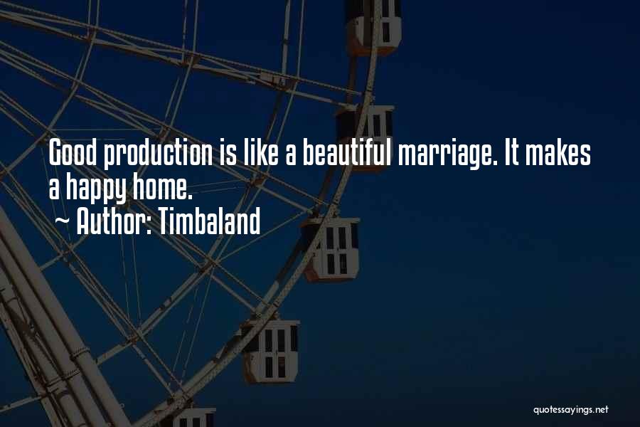 What Makes A Good Marriage Quotes By Timbaland