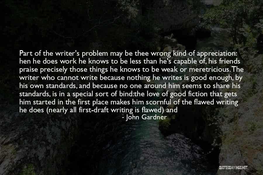 What Makes A Good Writer Quotes By John Gardner What Makes A Good Writer Quotes By John Gardner