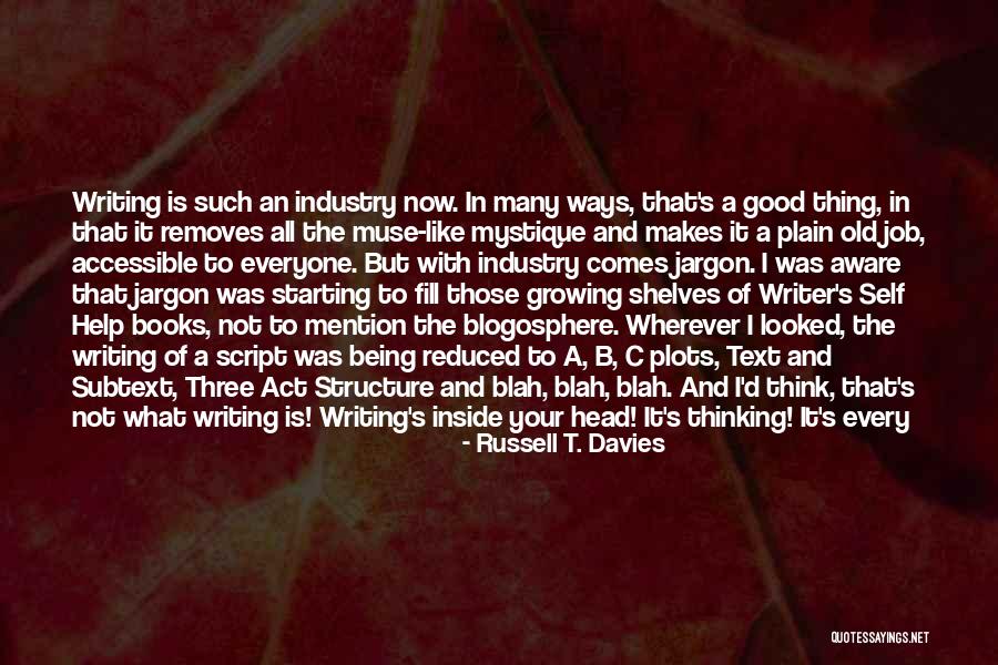 What Makes A Good Writer Quotes By Russell T. Davies What Makes A Good Writer Quotes By Russell T. Davies