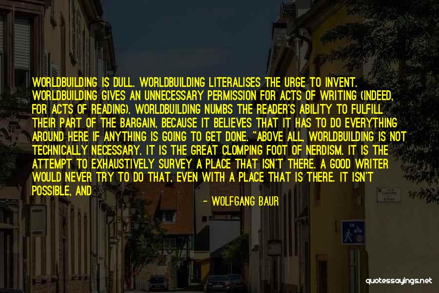 What Makes A Good Writer Quotes By Wolfgang Baur What Makes A Good Writer Quotes By Wolfgang Baur