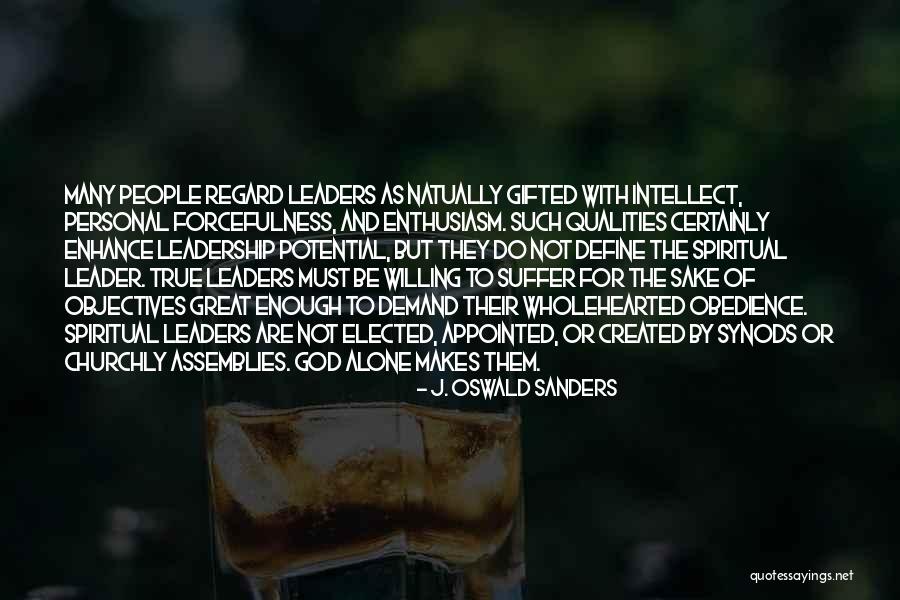What Makes A Great Leader Quotes By J. Oswald Sanders What Makes A Great Leader Quotes By J. Oswald Sanders