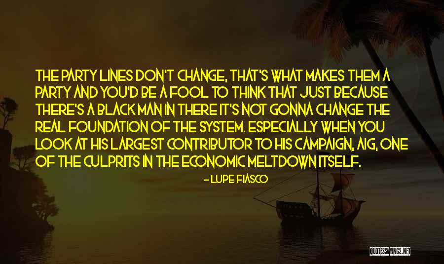 What Makes A Man A Man Quotes By Lupe Fiasco What Makes A Man A Man Quotes By Lupe Fiasco