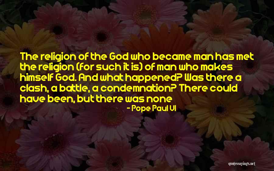 What Makes A Man A Man Quotes By Pope Paul VI What Makes A Man A Man Quotes By Pope Paul VI