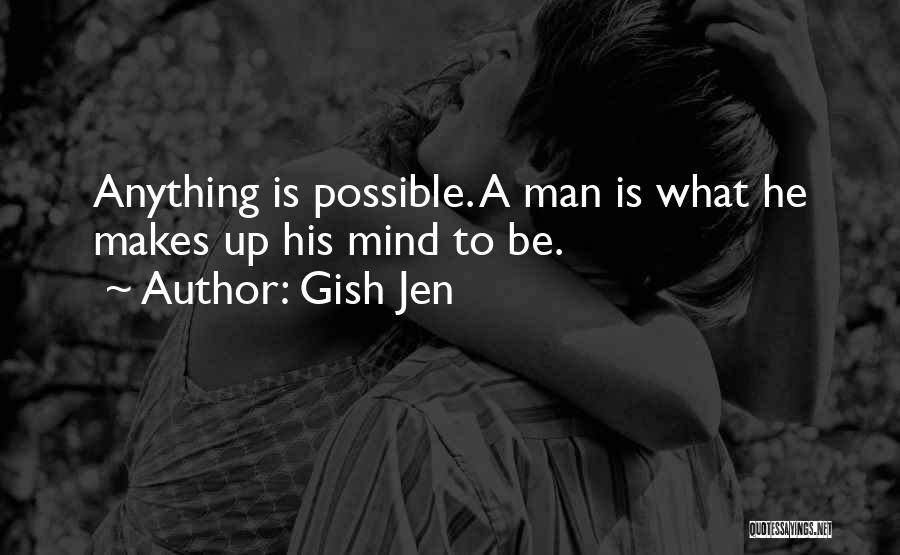 What Makes A Man Quotes By Gish Jen