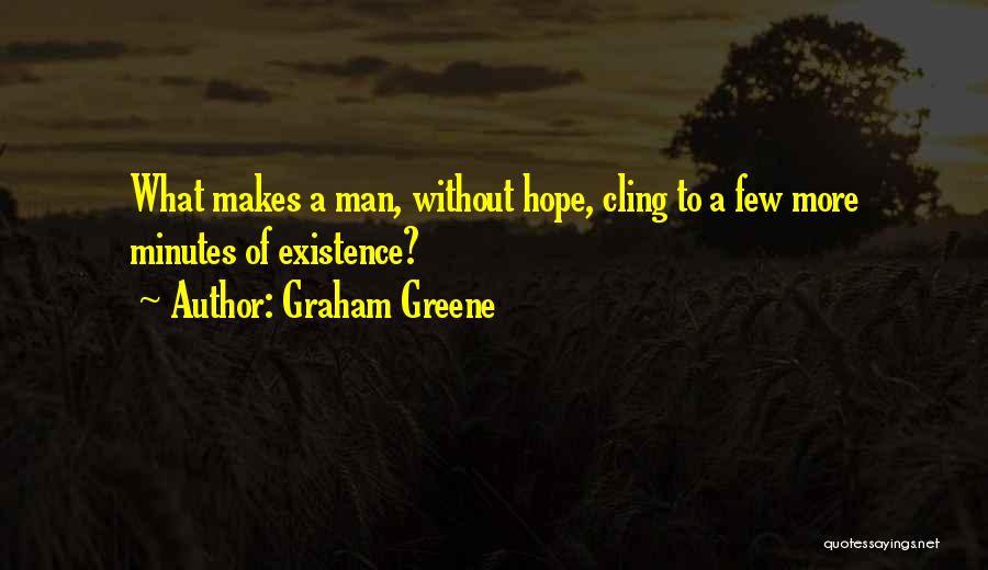 What Makes A Man Quotes By Graham Greene