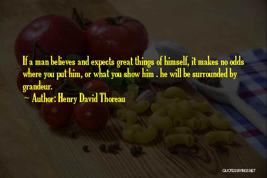 What Makes A Man Quotes By Henry David Thoreau