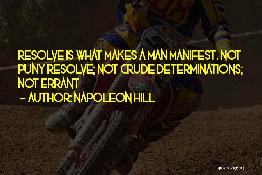 What Makes A Man Quotes By Napoleon Hill